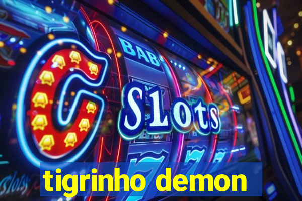 tigrinho demon